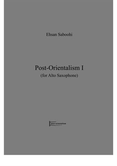 Post-Orientalism I (for Alto Saxophone)