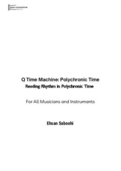 Q Time Machine: Polychronic Time: Reading Rhythm in Polychronic Time (For All Musicians and Instruments)